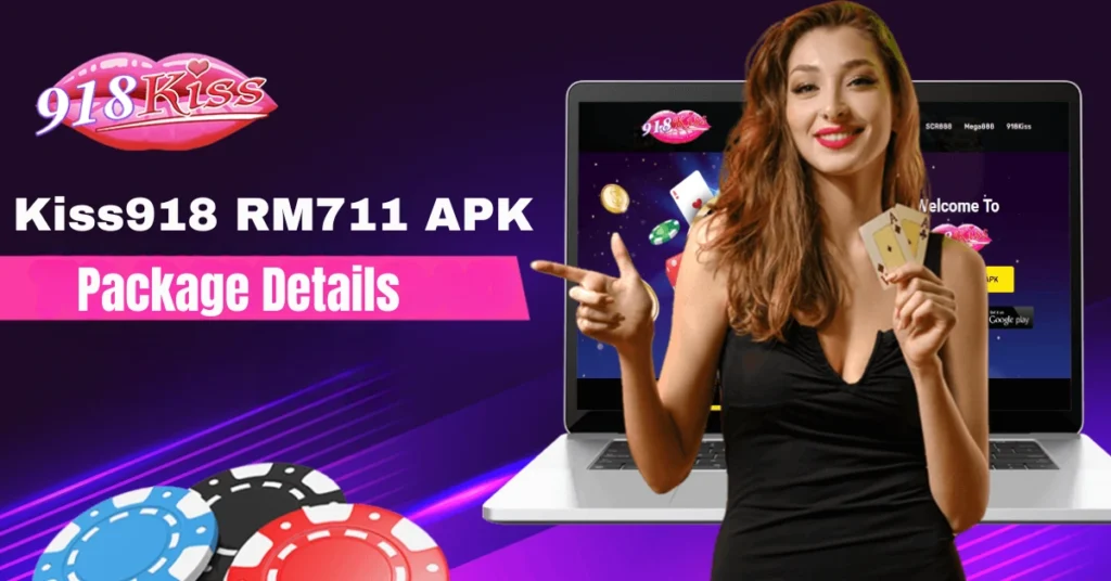 Kiss918 RM711 APK Package Details