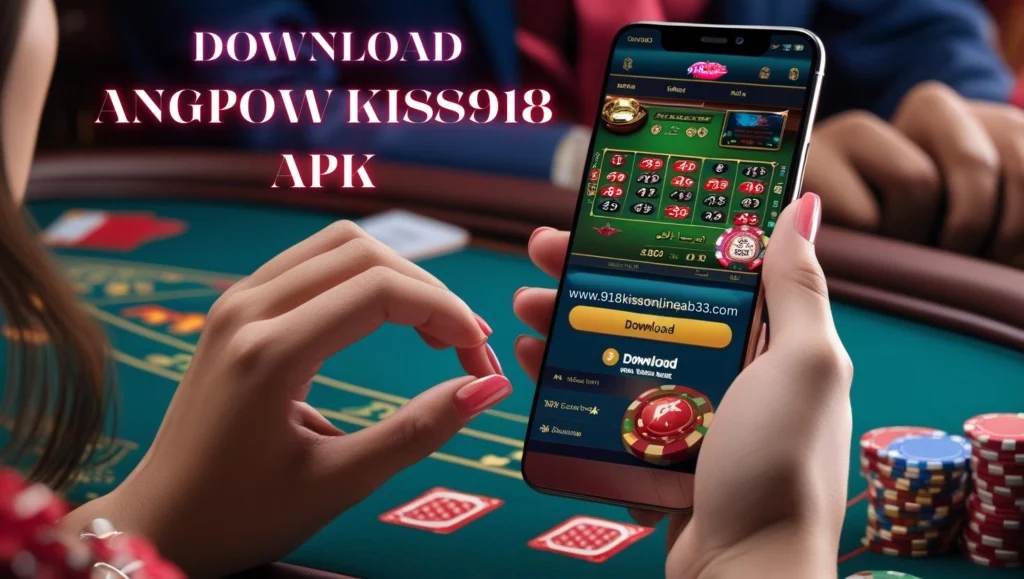 angpow kiss918 download